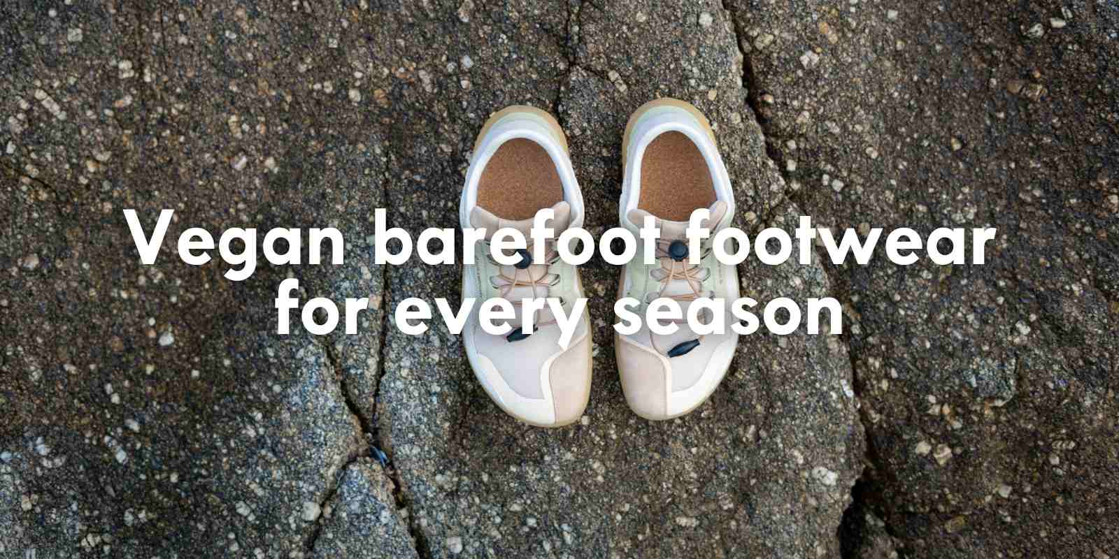 Vegan barefoot footwear for every season – BEFLAMBOYANT